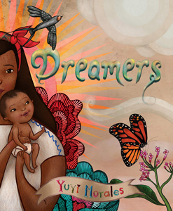 dreamers yuyi morales pura belpre illustrator award winner 2019